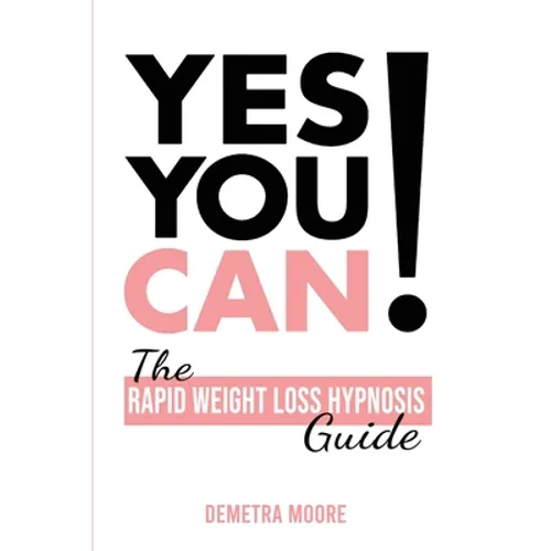 Yes you CAN!-The Rapid Weight Loss Hypnosis Guide: Challenge Yourself: Burn Fat, Lose Weight And Heal Your Body And Your Soul. Powerful guided Meditat