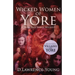 Wicked Women of Yore: Were They Really Wicked?