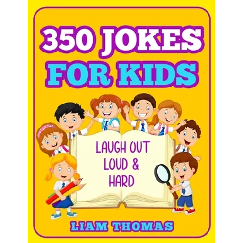 350 Jokes for Kids: Laugh Out Loud & Hard