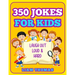 350 Jokes for Kids: Laugh Out Loud & Hard