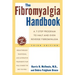 The Fibromyalgia Handbook, 3rd Edition: A 7-Step Program to Halt and Even Reverse Fibromyalgia