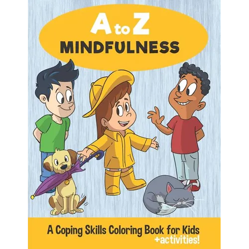 A to Z Mindfulness: A Coping Skills Coloring Book for Kids