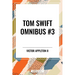 Tom Swift Omnibus #3: Tom Swift Among the Diamond Makers, Tom Swift in the Caves of Ice, Tom Swift and His Sky Racer