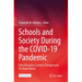 Schools and Society During the Covid-19 Pandemic: How Education Systems Changed and the Road Ahead