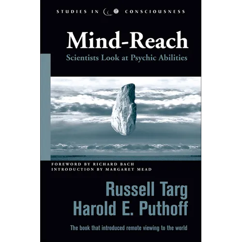 Mind-Reach: Scientists Look at Psychic Abilities
