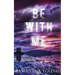 Be With Me