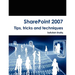 SharePoint 2007 Tips, tricks and techniques
