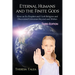 Eternal Humans and the Finite Gods: How an Ex-Prophet and I Left Religion and Discovered Universes Beyond and Within