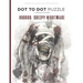 Horror: Creepy Nightmare - Dot to Dot Puzzle (Extreme Dot Puzzles with over 30000 dots): 40 Puzzles - Dot to Dot Books for Adu