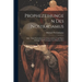 Prophezeihungen Des Nostradamus: 1840: Nebst Nachrichten Von Seinem Leben Und Einem Anhange Über Wahrsagen Und Prophezeihen