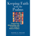Keeping Faith with the Psalms: Deepen Your Relationship with God Using the Book of Psalms
