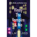 Vinny The Vampire & Me: (as a Rom-Com)