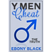 Y Men Cheat: The Truth