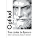 Tres cartas de Epicuro: Sobre la amistad, el placer y la felicidad