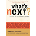 What's Next?: Exploring the New Terrain for Business