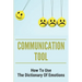 Communication Tool: How To Use The Dictionary Of Emotions: The Dictionary Of Moods