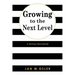 Growing to the Next Level: A 30-Day Devotional