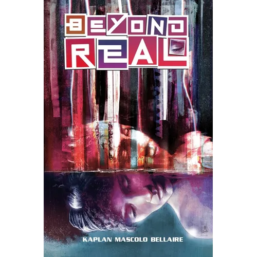 Beyond Real: The Complete Series