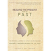 Healing the Present from the Past: The Personal Journey of a Past Life Researcher
