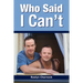 Who Said I Can't?
