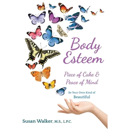 Body Esteem: Piece of Cake & Peace of Mind