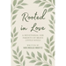 Rooted In Love A Devotional for Parents of Brave Little Souls