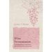 Wine Fermentation - Including Winery Directions and Information on Pure Yeast