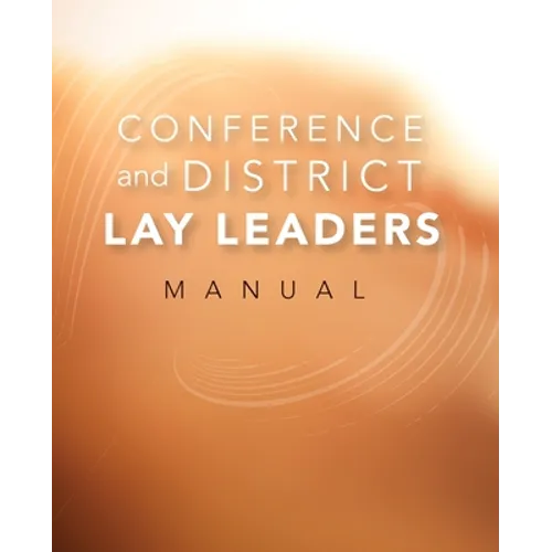 Conference and District Lay Leaders Manual