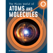The Micro World of Atoms and Molecules