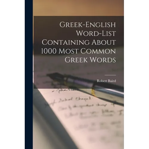 Greek-English Word-list Containing About 1000 Most Common Greek Words