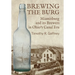 Brewing the Burg: Miamisburg and its Brewers in Ohio's Canal Era