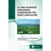 IoT and Advanced Intelligence Computation for Smart Agriculture