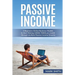 Passive Income: 5 Beginners Online Business Models to Start Making 1000$-7000$ per month through multiple Passive Income Streams