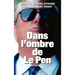 Dans l'ombre de Le Pen