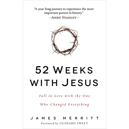 52 Weeks with Jesus: Fall in Love with the One Who Changed Everything