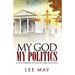 My God, My Politics: A Discussion on Faith and Politics