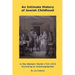 An Intimate History of Jewish Childhood in the Western World 1723-1953: According to Autobiographies