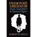 Passionate Liberator: Theodore Dwight Weld and the Dilemma of Reform