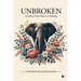 Unbroken: A Journey from Silence to Strength