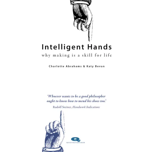 Intelligent Hands: Why Making Is a Skill for Life