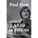 Paul Foot: A Life in Politics