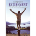 Loving Life in Retirement: Making Your New Freedom Work