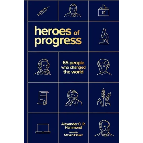 Heroes of Progress: 65 People Who Changed the World