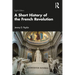 A Short History of the French Revolution