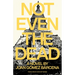 Not Even the Dead