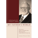 My Father's World: Celebrating the Life of Reuben G. Bullard