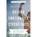 Raising Emotionally Strong Boys: Tools Your Son Can Build on for Life