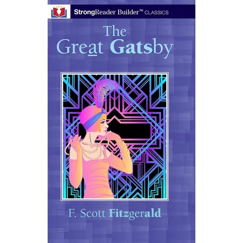 The Great Gatsby (Annotated): A StrongReader Builder(TM) Classic for Dyslexic and Struggling Readers