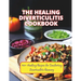 The Healing Diverticulitis Cookbook: 100+ Healing Recipes for Comforting Diverticulitis Recovery