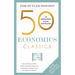 50 Economics Classics: Revised Edition